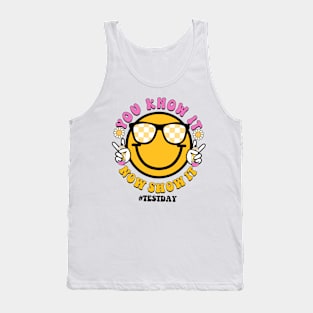 Groovy You Know It Now Show It Testing Day  Kids Funny Tank Top